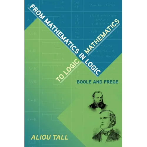 From Mathematics in Logic to Logic in Mathematics: Boole and Frege