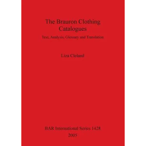 The Brauron Clothing Catalogues: Text, Analysis, Glossary and Translation
