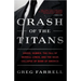Crash of the Titans: Greed, Hubris, the Fall of Merrill Lynch, and the Near-Collapse of Bank of America