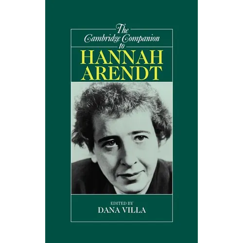 The Cambridge Companion to Hannah Arendt