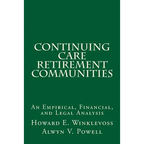 Continuing Care Retirement Communities: An Empirical, Financial, and Legal Analysis