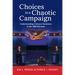 Choices in a Chaotic Campaign