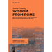 Wisdom from Rome: Reading Roman Society and European Education in the Distichs of Cato