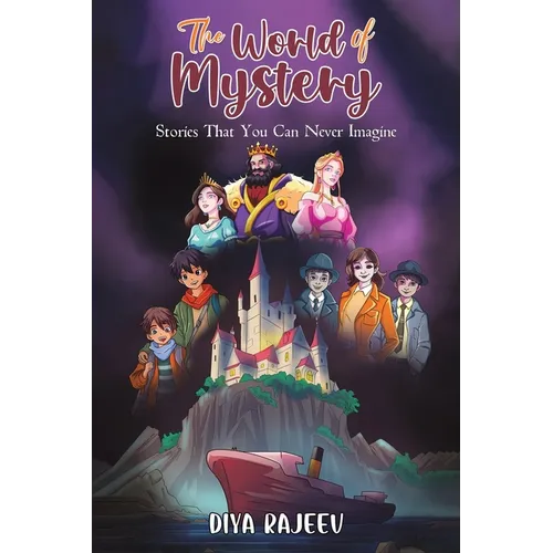 The World of Mystery: Stories That You Can Never Imagine