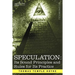 Speculation: Its Sound Principles and Rules for Its Practice