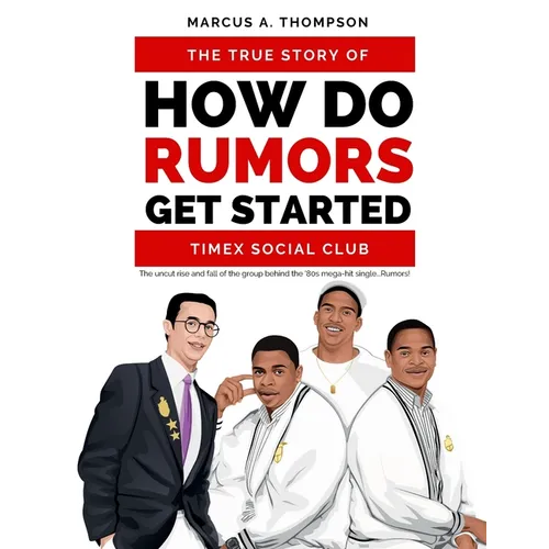How Do Rumors Get Started: The True Story of Timex Social Club