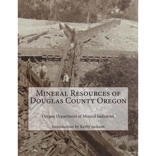 Mineral Resources of Douglas County Oregon