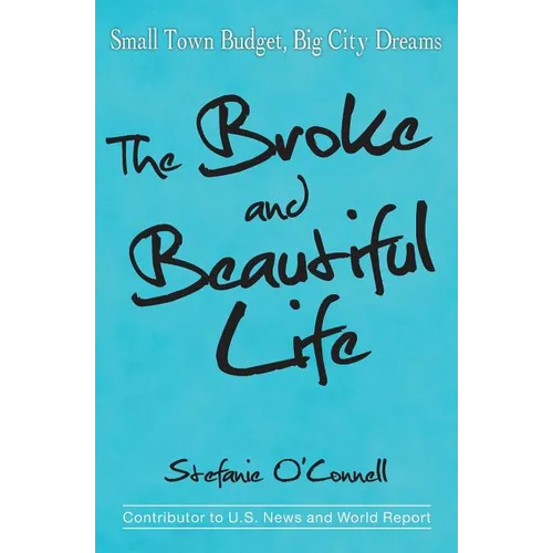 The Broke and Beautiful Life: Small Town Budget, Big City Dreams