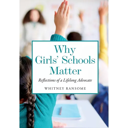 Why Girls' Schools Matter: Reflections of a Lifelong Advocate