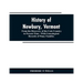 History of Newbury, Vermont: from the discovery of the Coös country to present time: with genealogical records of many famili