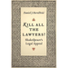 Kill All the Lawyers?: Shakespeare's Legal Appeal