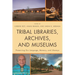 Tribal Libraries, Archives, and Museums: Preserving Our Language, Memory, and Lifeways
