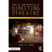 The Art and Practice of Directing for Theatre
