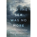 And the Sea Was No More: Reading the Bible in the Deep