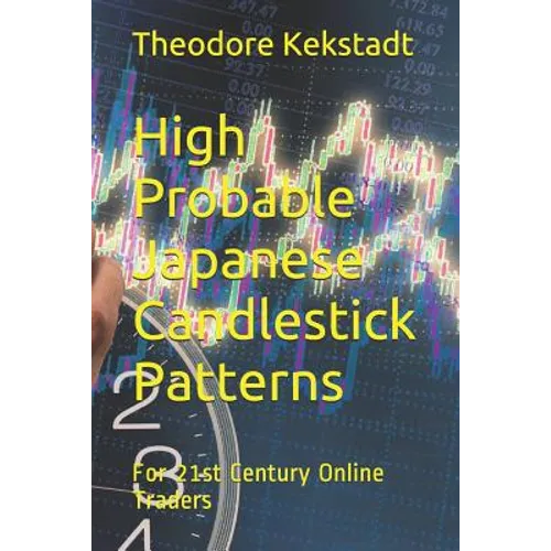 High Probable Japanese Candlestick Patterns: For 21st Century Online Traders