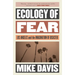 Ecology of Fear: Los Angeles and the Imagination of Disaster