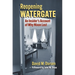 Reopening Watergate: An Insider's Account of Why Nixon Lost