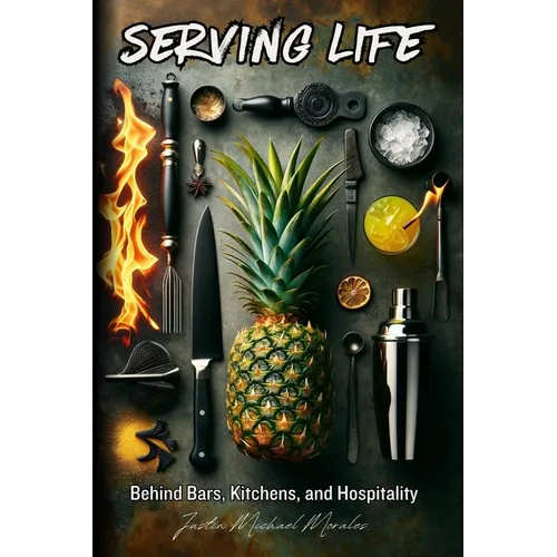 Serving Life: Behind Bars, Kitchens, and Hospitality