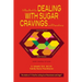 A Handbook for Dealing with Sugar Cravings and Dependency: NCWC's Nutrition 101 Series