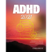 ADHD 2021: A Revolutionary new approach to ADD/ADHD featuring cutting-edge research and strategies