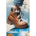 Walk Like A Girl: A Search For Self