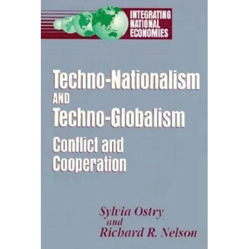 Techno-Nationalism and Techno-Globalism: Conflict and Cooperation