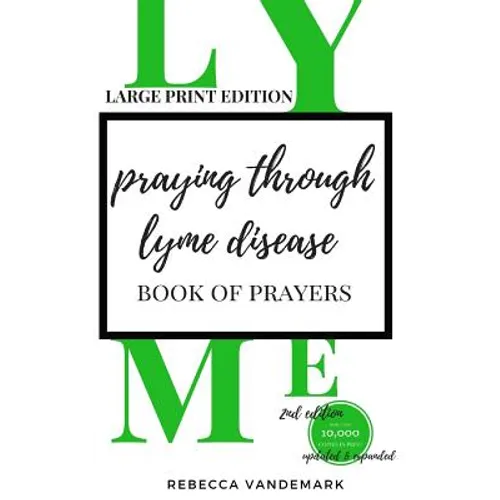 Praying through Lyme Disease (Large Print Edition)