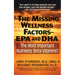 The Missing Wellness Factors: EPA and Dha: The Most Important Nutrients Since Vitamins?