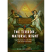 The Terror of Natural Right: Republicanism, the Cult of Nature, and the French Revolution