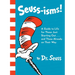 Seuss-Isms!: A Guide to Life for Those Just Starting Out...and Those Already on Their Way