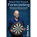 Stand Your Ground Forecasting - Mastering the qualitative and soft skills for forecasters and business analysts