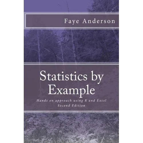 Statistics by Example: Hands on approach using R and Excel