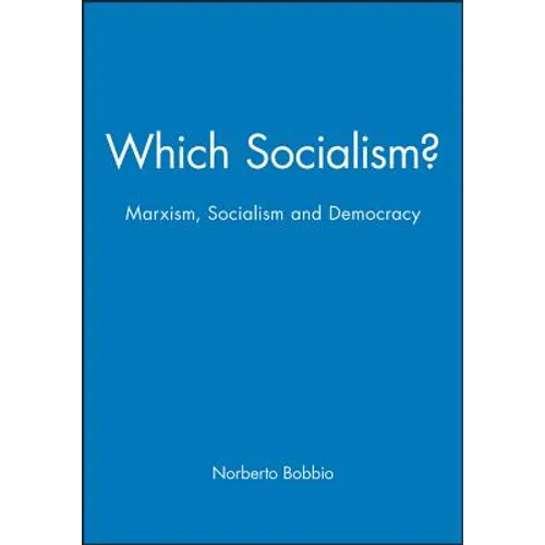 Which Socialism?: Marxism, Socialism and Democracy