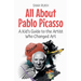 All About Pablo Picasso: A Kid's Guide to the Artist Who Changed Art