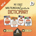 My First Multilingual and Picture Dictionary - English, Spanish, French and Italian!: 200+ words with fun illustrations to learn easily!