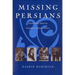 Missing Persians: Discovering Voices in Iranian Cultural History