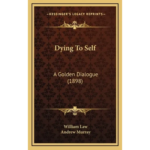 Dying To Self: A Golden Dialogue (1898)