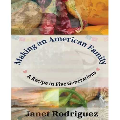 Making an American Family: A Recipe in Five Generations