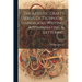 The Artistic Crafts Series of Technical Handbooks Writing & Illuminating & Lettering