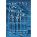 Crafting Law on the Supreme Court: The Collegial Game