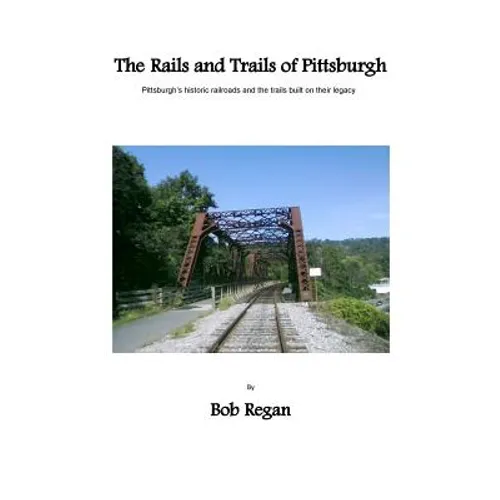 The Rails and Trails of Pittsburgh