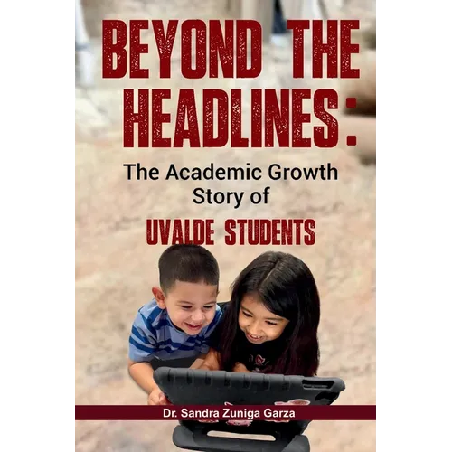 Beyond the Headlines: The Academic Growth Story of Uvalde Students