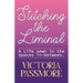 Stitching the Liminal: a life sewn in the spaces in-between