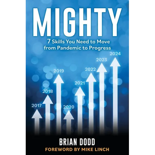 Mighty: 7 Skills You Need to Move from Pandemic to Progress