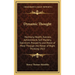 Dynamic Thought: Harmony, Health, Success, Achievement, Self Mastery, Optimism, Prosperity and Peace of Mind Through the Power of Right Thinking 1923