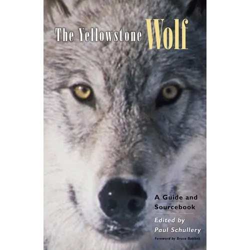 The Yellowstone Wolf: A Guide and Sourcebook