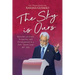 The Sky is Ours: Speeches on Unity, Prosperity, and Development in a New Timor-Leste, 2017-2024