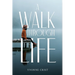 A Walk Through Life