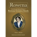 Rowena--The Life and Collected Works of Rowena Granice Steele - Volume I--Biography