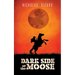 Dark Side of the Moose
